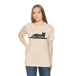 Cat with Text not Today Unisex Jersey Short Sleeve Tee - T-shirt