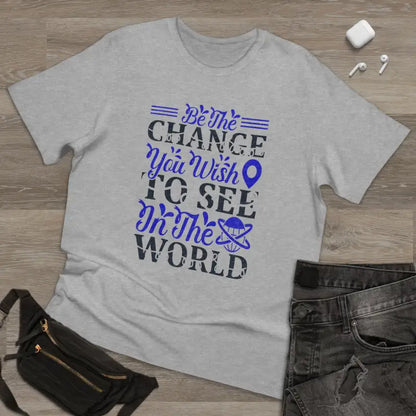 Be The Change You Want To See Earth Day Unisex Deluxe T-shirt - T-shirt