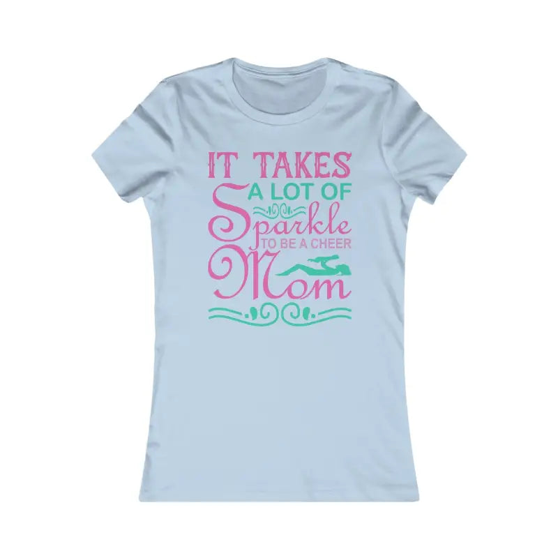 Cheer Mom’s Favorite Tee: Elevate your Wardrobe Today! - s / Baby Blue T-shirt