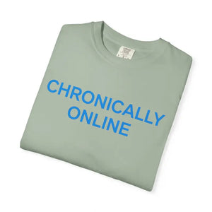 Chronically Online Garment-dyed T-shirt - Relaxed Fit Unisex - Dipaliz