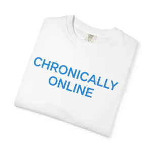 Chronically Online Garment-dyed T-shirt - Relaxed Fit Unisex - Dipaliz