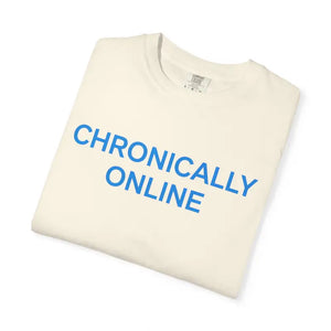 Chronically Online Garment-dyed T-shirt - Relaxed Fit Unisex - Dipaliz