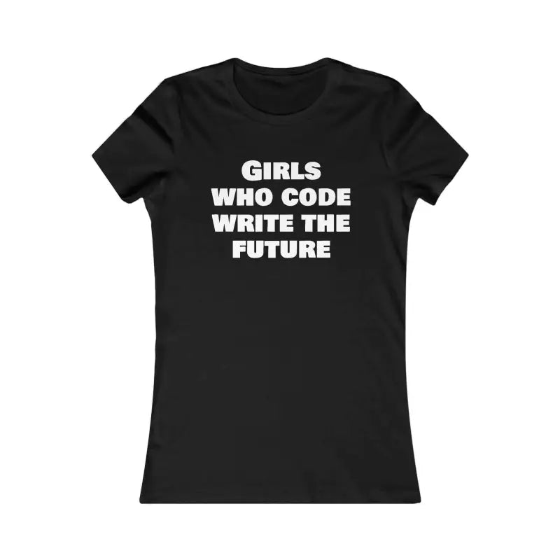 Women’s Favorite Tee for Girls who Code and Write the Future - s / Black T-shirt