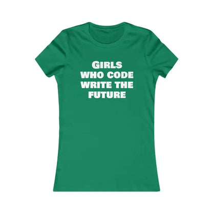 Women’s Favorite Tee for Girls who Code and Write the Future - s / Kelly T-shirt