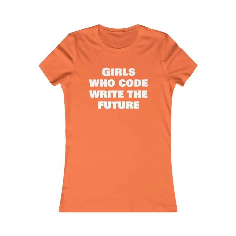 Women’s Favorite Tee for Girls who Code and Write the Future - T-shirt