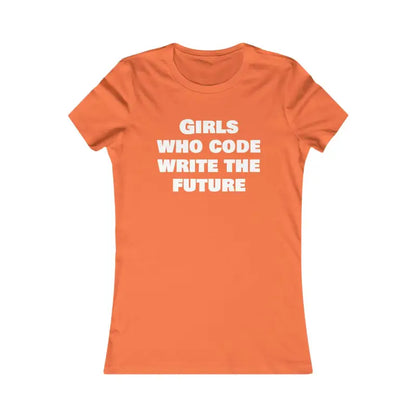 Women’s Favorite Tee for Girls who Code and Write the Future - T-shirt