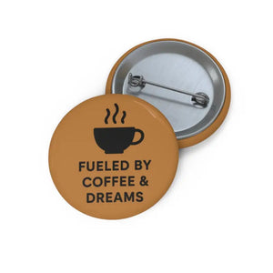 Coffee Dream Pin - Motivational Badge Glossy Design - Dipaliz - Pinback Buttons