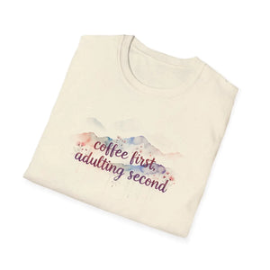 Coffee First Adulting Second T‑shirt, Cute Watercolor Tee for Millennials & New Grads - T-shirts
