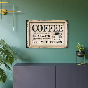 Vintage Metal Art Sign Coffee Friends Good Vibes Decor - Dipaliz - 30″ x 20″ (horizontal) / 0.12’’ - Novelty Signs