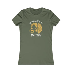 Mental Health Matters Women’s Favorite Tee by Dipaliz - s / Military Green - T-shirts