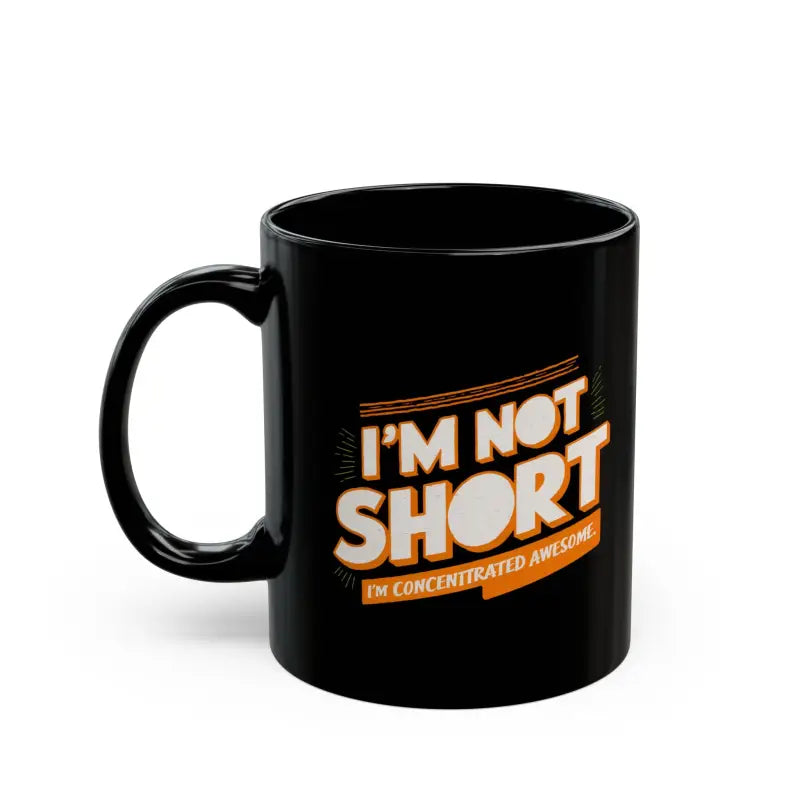 Concentrated Awesome Black Mug for Short People 11oz