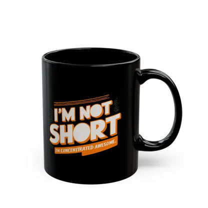 Concentrated Awesome Black Mug for Short People 11oz