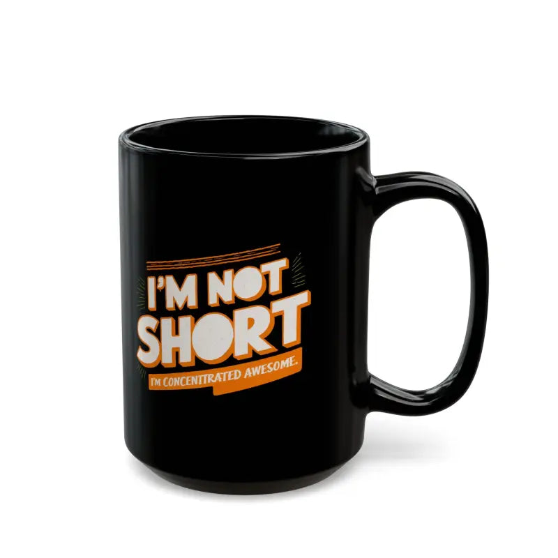 Concentrated Awesome Black Mug for Short People 11oz