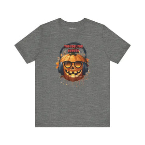 Jack o Lantern Unisex Short Sleeve Tee too Cool for Ghouls Dipaliz - T-shirts