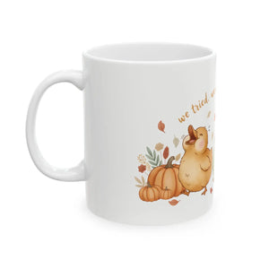 Cute Ducklings Ceramic Mug, ?We Tried we Waddled Napped’ - Mugs