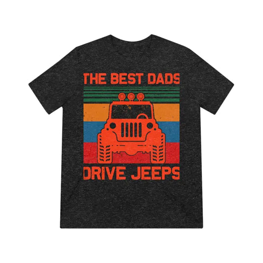 Dads Drive Jeeps? Nah This Tee’s The Real Deal! - T-shirt