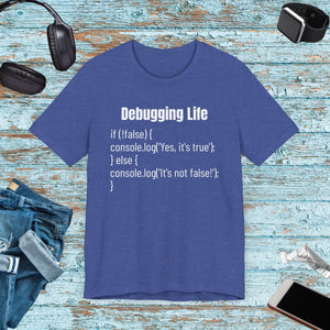 Soft Unisex Tee Debugging Life Javascript Logic - Dipaliz - T-shirts