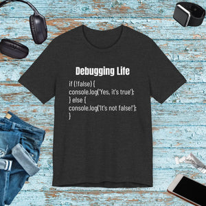 Soft Unisex Tee Debugging Life Javascript Logic - Dipaliz - T-shirts