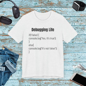 Debugging Life Unisex Tee Ultimate Comfort Style Dipaliz - Ash / Xs - T-shirts