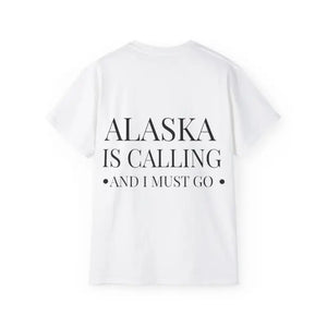 Alaska is Calling Ultra Cotton Tee Bold Adventure Design - Dipaliz - T-shirts