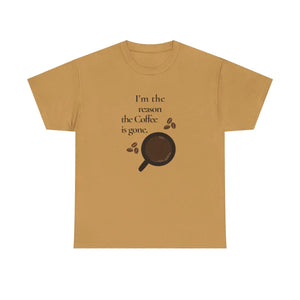 Cotton Coffee Tee - I’m the Reason is Gone - Dipaliz - T-shirts