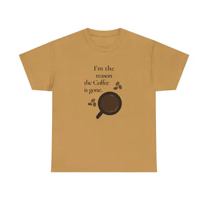 Coffee Tee - I’m the Reason is Gone Cotton Shirt - Dipaliz - Old Gold / s - T-shirts