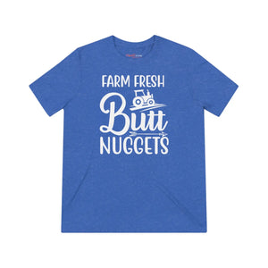 Soft Farm Fresh Butt Nuggets Triblend Tee - Dipaliz - T-shirts
