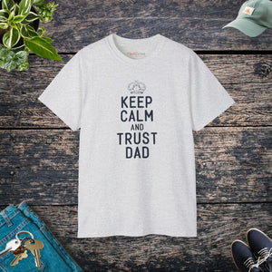 Keep Calm Trust Dad Ultra Cotton Tee Father’s Day Dipaliz - T-shirts