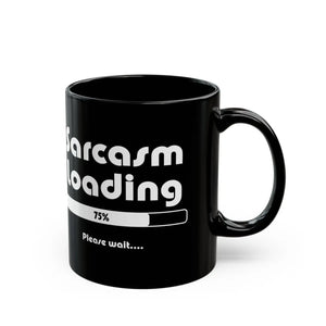Sarcasm Loading 11oz Black Mug - Funny Coffee Gift - Dipaliz - Mugs