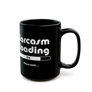 Sarcasm Loading 11oz Black Mug - Attitude Coffee Cup - Dipaliz - Mugs