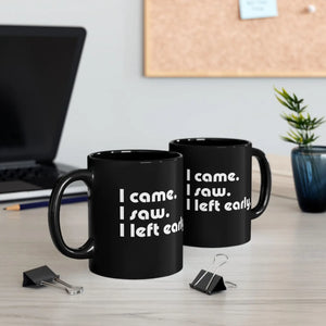 Witty i Saw Came Left Early Black Mug - Eco-friendly Gifts - Dipaliz - Mugs