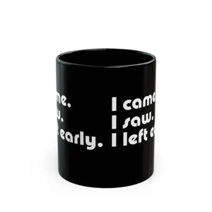 Witty i Saw Came Left Early Black Mug - Eco-friendly Gifts - Dipaliz - Mugs