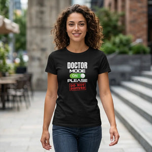 Doctor Mode on ?Do not Disturb’ Tee, Medical Humor Cotton T-shirt - T-shirts