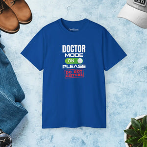 Doctor Mode on ?Do not Disturb’ Tee, Medical Humor Cotton T-shirt - T-shirts