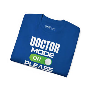 Doctor Mode on Tee - Ultra Cotton Statement Shirt - Dipaliz - T-shirts