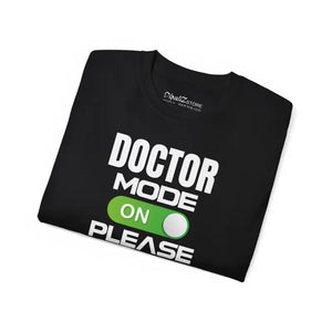 Doctor Mode on Tee - Ultra Cotton Statement Shirt - Dipaliz - T-shirts