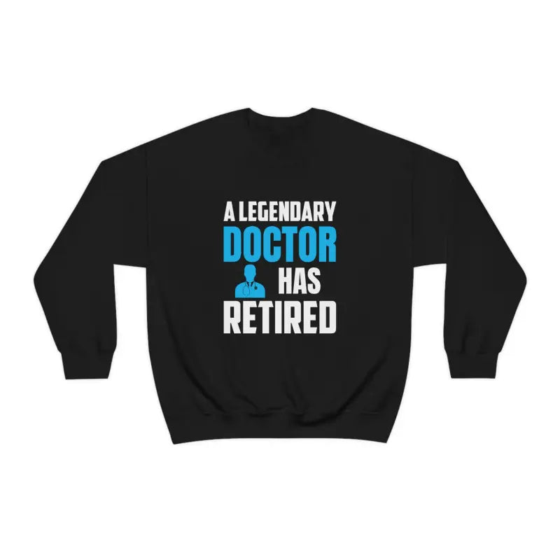 Legendary Doctor’s Retirement Crewneck Sweatshirt - s / Black