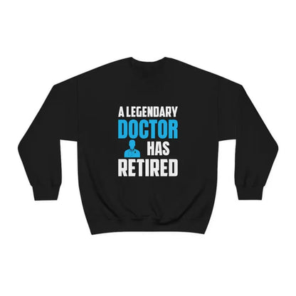 Legendary Doctor’s Retirement Crewneck Sweatshirt - s / Black