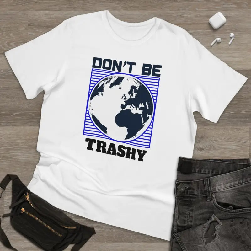 Don’t Be Trashy Earth Day Unisex Deluxe T-shirt - T-shirt