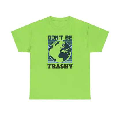 Rock Earth Day with the Cozy Don’t be Trashy Tee - T-shirt