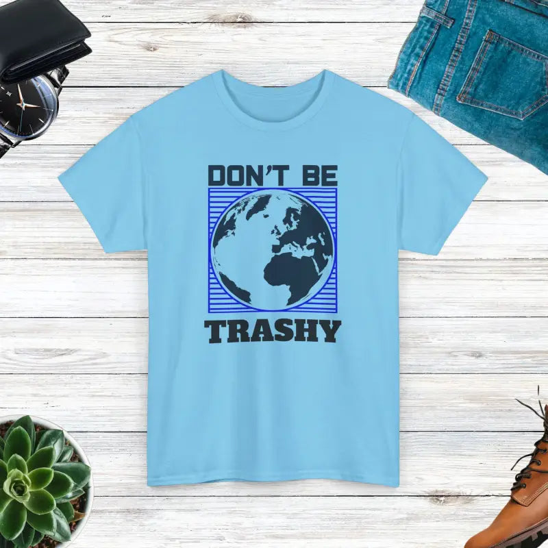 Rock Earth Day with the Cozy Don’t be Trashy Tee - Sky / s T-shirt