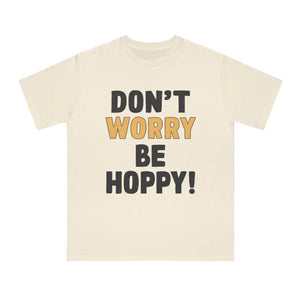 Dont Worry be Hoppy Easter Tee - Organic Unisex Classic - Dipaliz - T-shirts