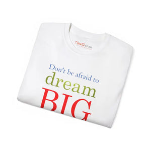 Dream Big Ultra-cotton Unisex T-shirt - Dipaliz - T-shirts