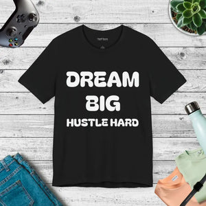 Dream Big Hustle Hard Unisex Jersey Short Sleeve Tee - Dipaliz - Black / s - T-shirts