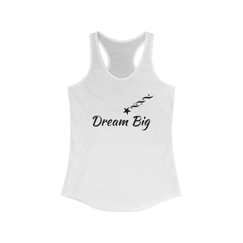 Dream Big Women’s Ideal Racerback Tank - Turn Heads Everywhere - Xs / Solid White Top