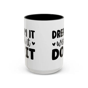 Accent Coffee Mug Dreams Ceramic 11oz 15oz Motivational - Dipaliz - Black - Mugs