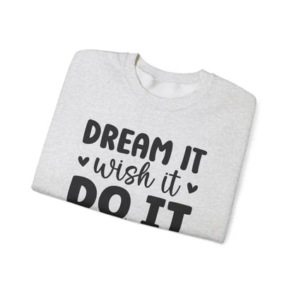 Dream it do Cozy Unisex Heavy Blend Crewneck Sweatshirt