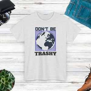 Earth Day Tee - Don’t be Trashy Cotton Shirt - Dipaliz - T-shirts - s