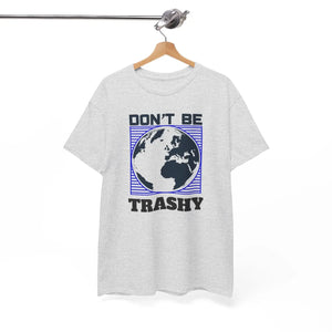 Earth Day Tee - Don’t be Trashy Cotton Shirt - Dipaliz - T-shirts - s