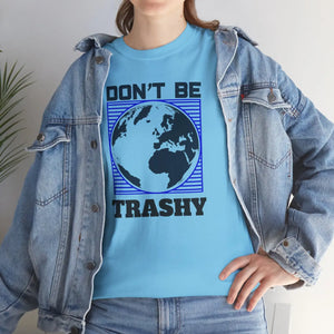 Earth Day Tee - Don’t be Trashy Cotton Shirt - Dipaliz - T-shirts - s